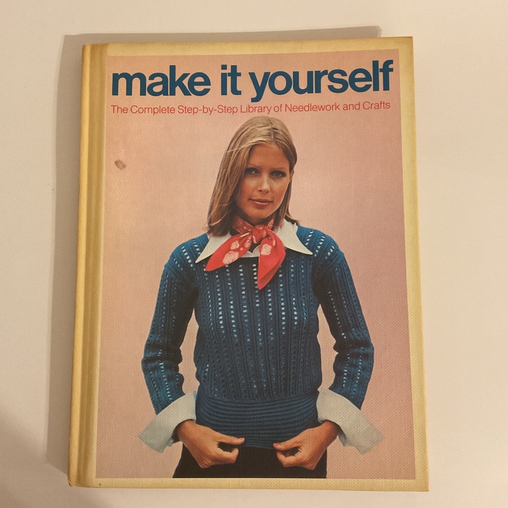 Make It Yourself: The Complete Step-by-Step Library of Needlework & Crafts 1975